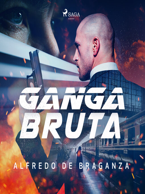 Title details for Ganga bruta by Alfredo de Braganza - Available